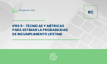 IFRS 9 - Técnicas y métricas para estimar la probabilidad de incumplimiento Lifetime